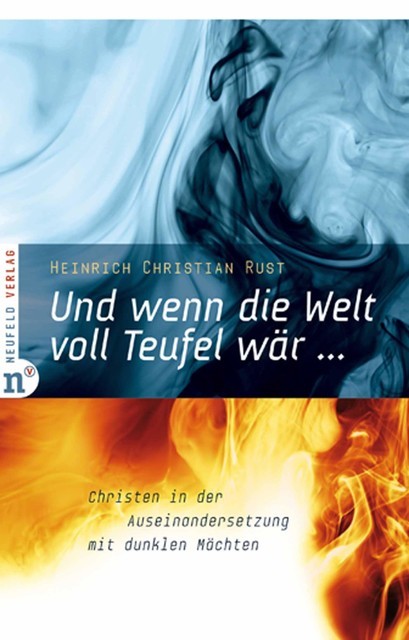 Und wenn die Welt voll Teufel wär, Heinrich Christian Rust