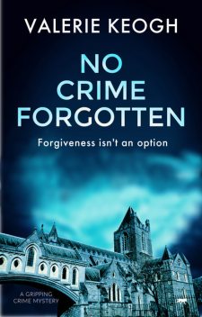 No Crime Forgotten, Valerie Keogh