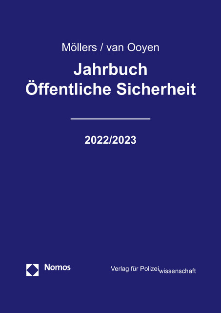 Jahrbuch Öffentliche Sicherheit 2022/2023, Martin H.W. Möllers und Robert Chr. van Ooyen