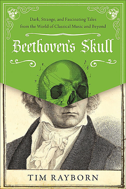 Beethoven's Skull, Tim Rayborn
