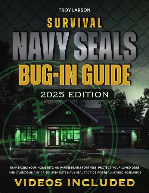 Survival Navy SEALs Bug-In Guide, Troy Larson