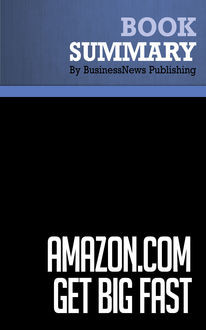 Summary: Amazon.com. Get Big Fast  Robert Spector, Must Read Summaries