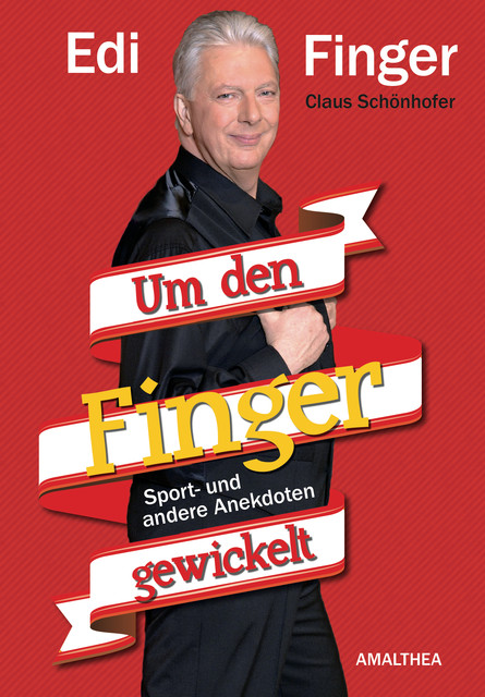 Um den Finger gewickelt, Claus Schönhofer, Edi Finger