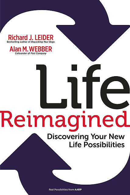Life Reimagined, Alan M.Webber, Richard J. Leider