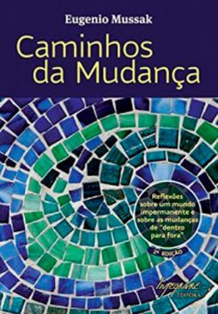 Caminhos da mudança, Eugenio Mussak