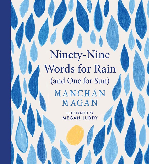 Ninety-Nine Words for Rain (and One for Sun), Manchán Magan