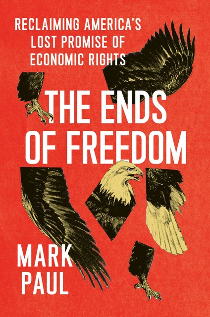 The Ends of Freedom, Mark Paul