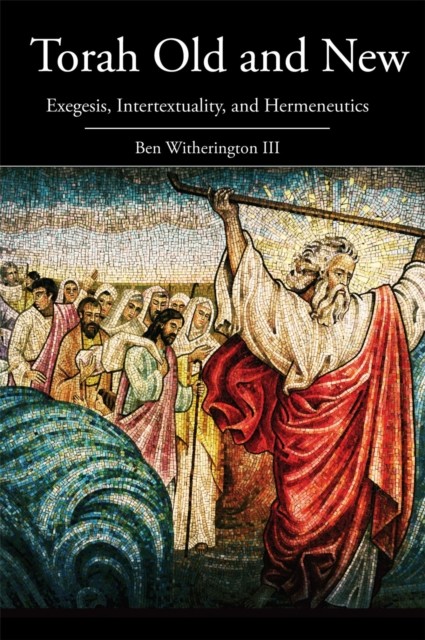 Torah Old and New, Ben Witherington III