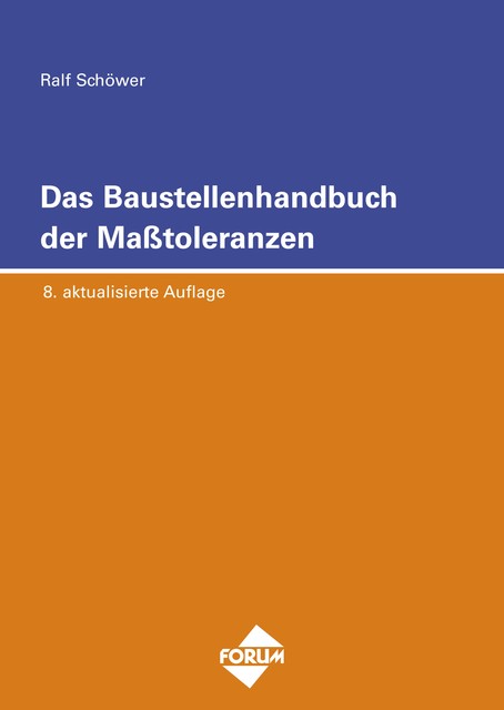 Das Baustellenhandbuch der Masstoleranzen, Ralf Schöwer
