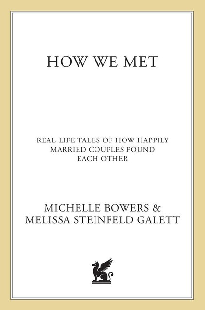 How We Met, Melissa Steinfeld Galett, Michelle Bowers