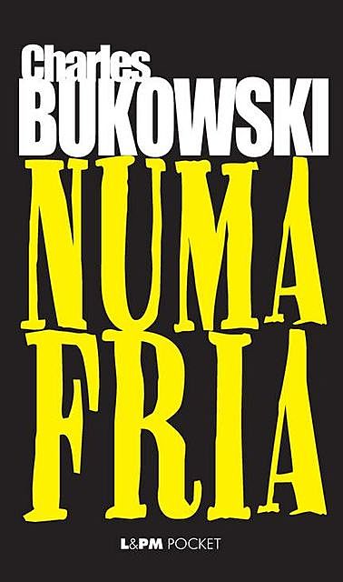 Numa Fria, Charles Bukowski