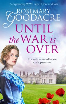 Until the War is Over, Rosemary Goodacre