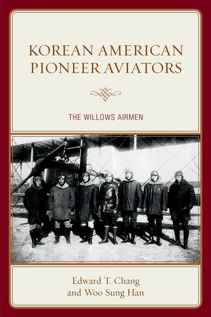 Korean American Pioneer Aviators, Edward T. Chang, Woo Sung Han