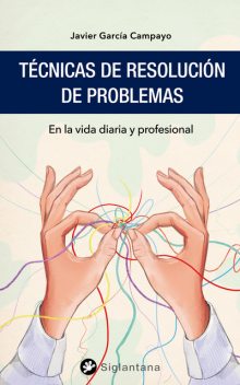 Técnicas de resolución de problemas, Javier García Campayo