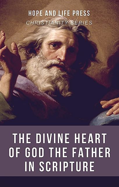 The Divine Heart of God the Father in Scripture, Hope Press, Life Press