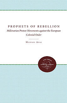 Prophets of Rebellion, Michael Adas