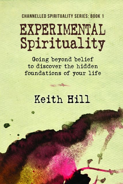 Experimental Spirituality, Keith Hill