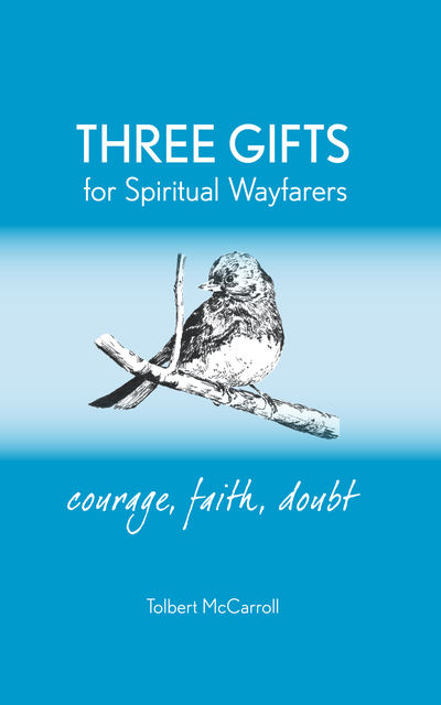 Three Gifts for Spiritual Wayfarers, Tolbert McCarroll