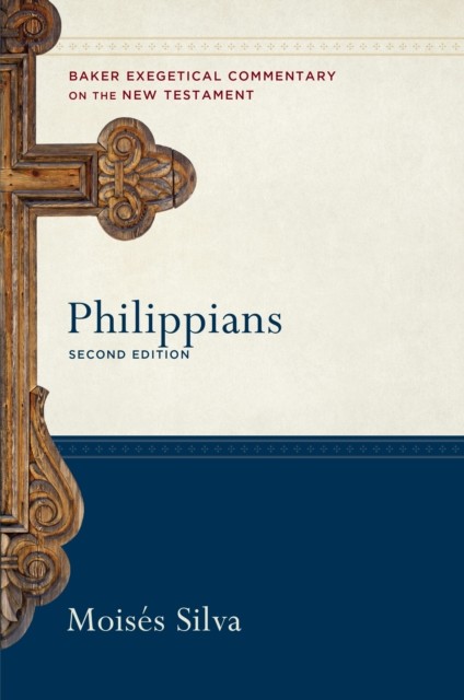 Philippians (Baker Exegetical Commentary on the New Testament), Moisés Silva