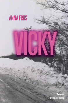 Vicky, Anna Friis