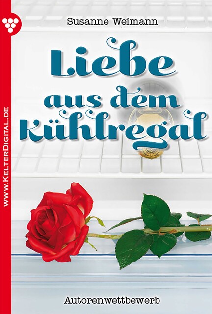 Liebe aus dem Kühlregal, Susanne Weimann