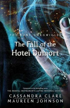 The Bane Chronicles 7: The Fall of the Hotel Dumort, Cassandra Clare