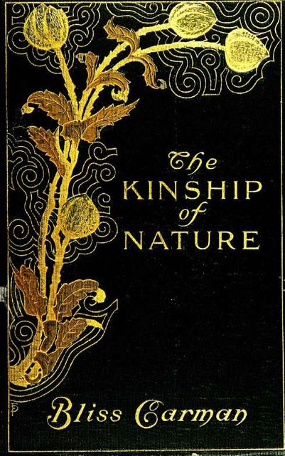 The kinship of nature, Bliss Carman