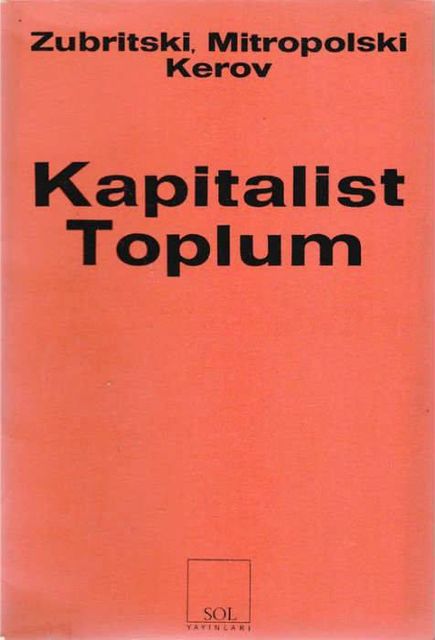 Kapitalist Toplum, Kerov, Mitropolski, Zubritski