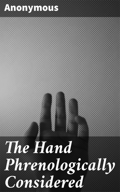 The Hand Phrenologically Considered, 