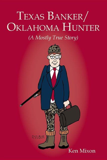 Texas Banker/Oklahoma Hunter, Ken Mixon