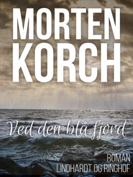 Ved den blå fjord, Morten Korch