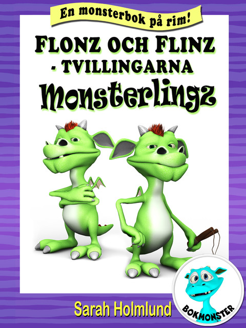 Flonz och Flinz – tvillingarna Monsterlingz, Sarah Holmlund