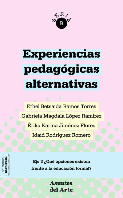 Experiencias pedagógicas alternativas, Ethel Betsaida Ramos Torres, Gabriela Magdala López Rámirez, Idaid Rodríguez Romero, Érika Karina Jiménez Flores