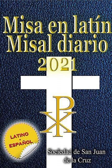 Misa en latín Misal diario 2021 latino-español, en orden, todos los días, Sociedad de San Juan de la Cruz