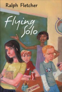 Flying Solo, Ralph Fletcher