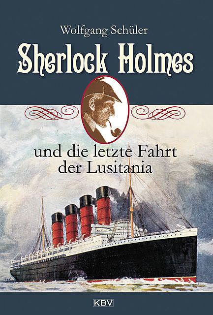 Sherlock Holmes und die letzte Fahrt der Lusitania, Wolfgang Schüler