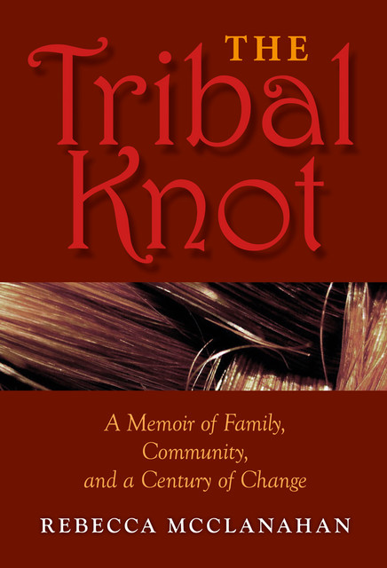 The Tribal Knot, Rebecca McClanahan