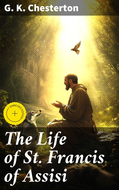 The Life of St. Francis of Assisi, G.K.Chesterton