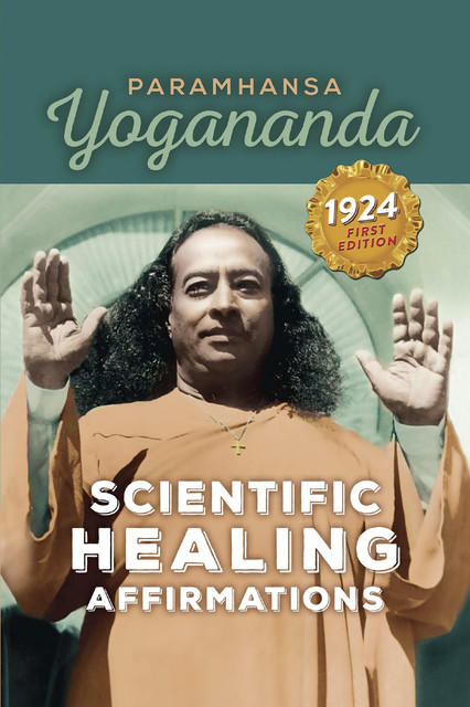 Scientific Healing Affirmations, Paramhansa Yogananda