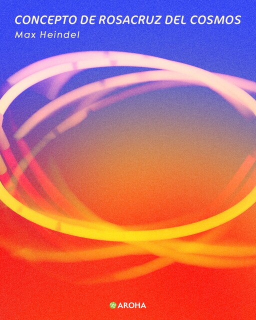 Concepto de Rosacruz del Cosmos, Max Heindel