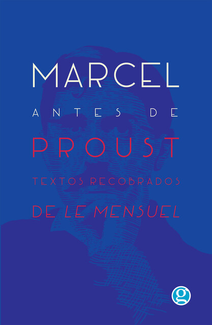 Marcel antes de Proust, Marcel Proust