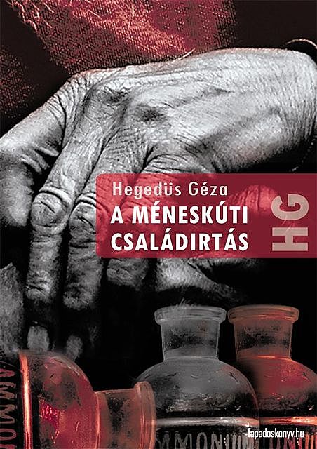 A méneskúti családirtás, Hegedüs Géza