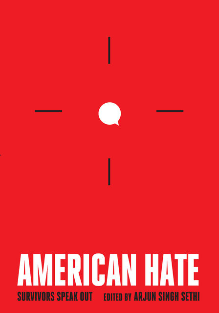 American Hate, Edited by Arjun Singh Sethi