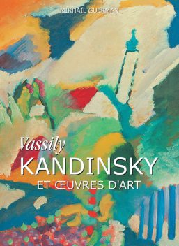 Vassily Kandinsky et œuvres d'art, Mikhaïl Guerman