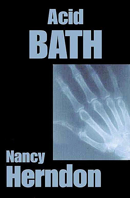 Acid Bath, Nancy Herndon
