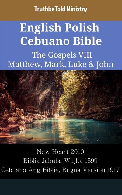 English Polish Cebuano Bible – The Gospels III – Matthew, Mark, Luke & John, TruthBeTold Ministry