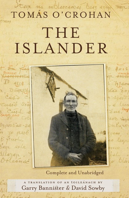 The Islander. Complete and Unabridged A translation of An tOileánach , Tomás O'Crohan