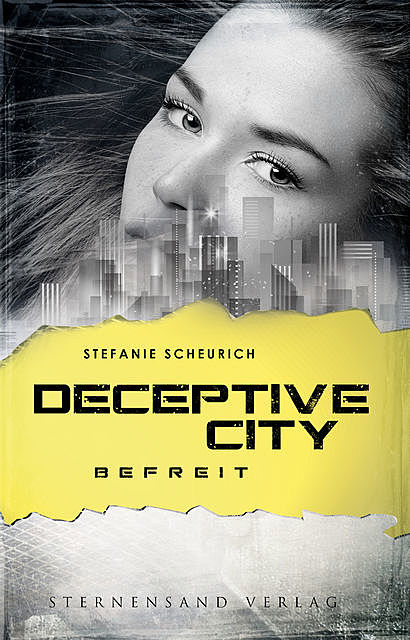 Deceptive City (Band 3): Befreit, Stefanie Scheurich
