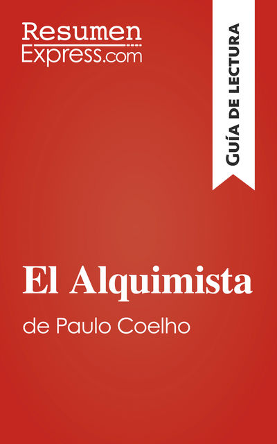 El Alquimista de Paulo Coelho (Guía de lectura), ResumenExpress. com
