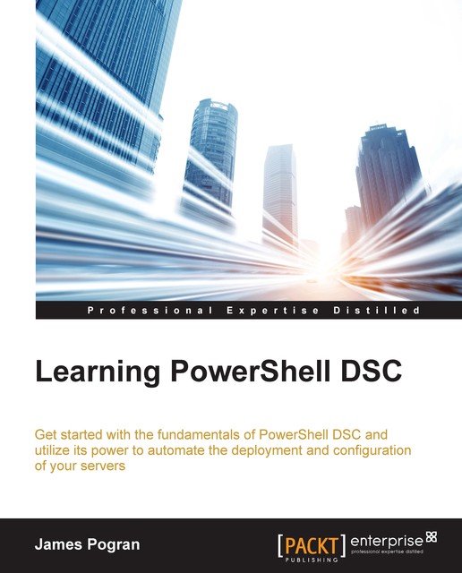 Learning Powershell DSC, James Pogran